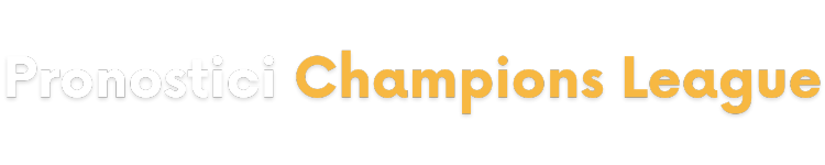 Pronostici Champions League